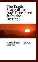 The English Stage of To-Day. Translated from the Original