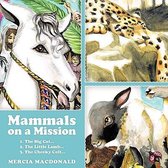 Mammals on a Mission