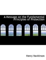 A Message on the Fundamental Principles of Protection