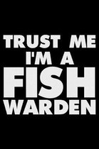 Trust Me I'm a Fish Warden