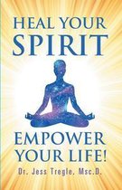 Heal Your Spirit & Empower Your Life!
