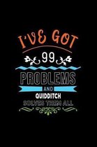I've Got 99 Problems and Quidditch Solves Them All