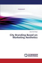 City Branding Based on Marketing Aesthetics