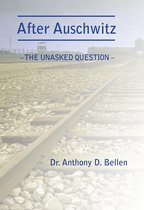 After Auschwitz: The Unasked Question
