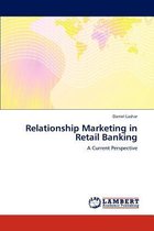 Relationship Marketing in Retail Banking