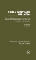 Routledge Library Editions: British in India - Early Writings on India