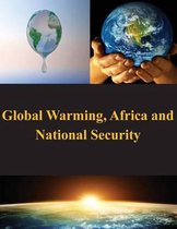 Global Warming, Africa and National Security