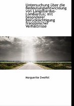 Untersuchung Uber Die Bedeutungsentwicklung Von Langobardus-Lombardus; Mit Besonderer Berucksichtigu