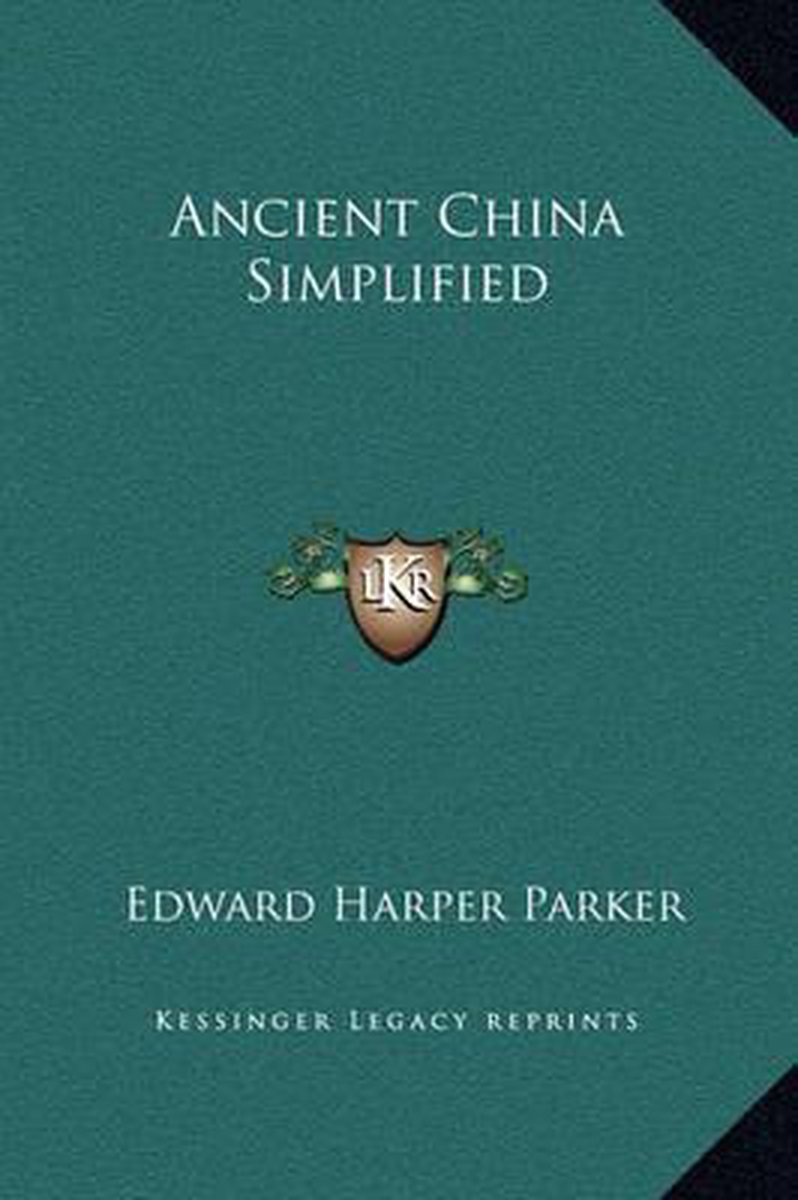 Ancient China Simplified van Edward Harper Parker