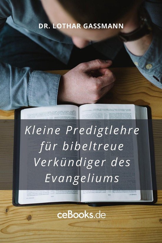 Kleine Predigtlehre für bibeltreue Verkündiger des Evangel ... - cover