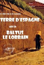 Faits & Documents - Terre d'Espagne (suivi de Baltus le Lorrain) [édition intégrale revue et mise à jour]