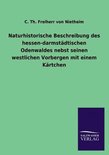 Naturhistorische Beschreibung des hessen-darmstädtischen Odenwaldes nebst seinen westlichen Vorbergen mit einem Kärtchen