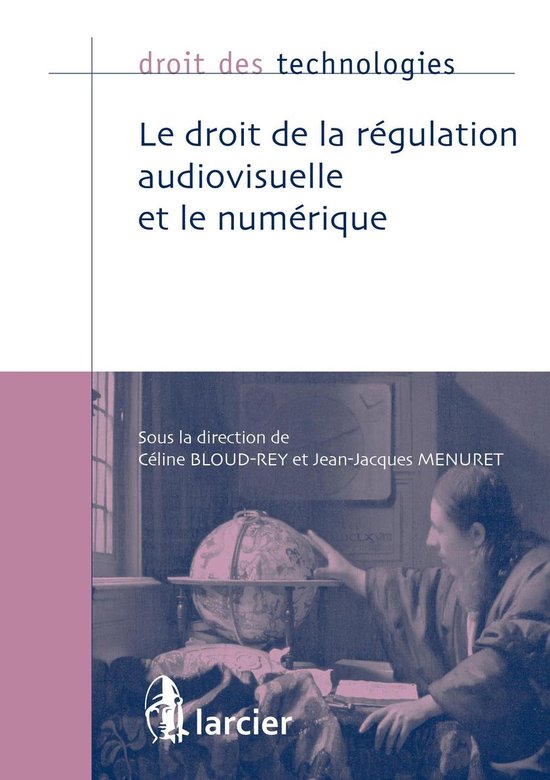 Droit des technologies - Le droit de la régulation audiovis ... - cover