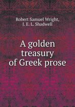 A Golden Treasury of Greek Prose