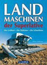 Landmaschinen der Superlative