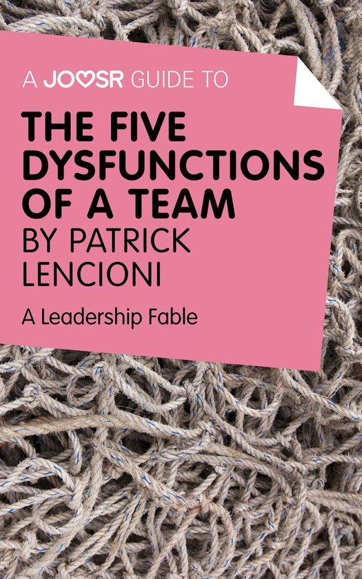 A Joosr Guide to... The Five Dysfunctions of a Team by Patri ... - cover