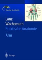 Lanz / Wachsmuth Praktische Anatomie. Arm