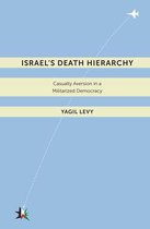 Warfare and Culture 4 - Israel’s Death Hierarchy