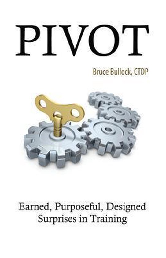 Pivot - Earned, Purposeful, Designed Surprises in Training - cover