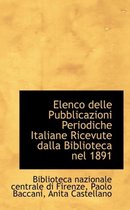 Elenco Delle Pubblicazioni Periodiche Italiane Ricevute Dalla Biblioteca Nel 1891