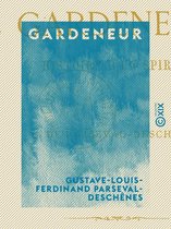 Gardeneur - Histoire d'un spirite