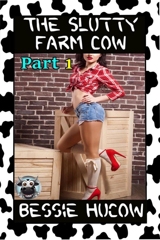The Slutty Farm Cow (Part 1): Milking Hucow BDSM Domination  ... - cover