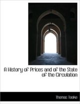 A History of Prices and of the State of the Circulation