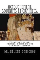 Accouchement: Souhaits et craintes.: Accouchement