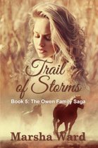 The Owen Family Saga 5 - Trail of Storms