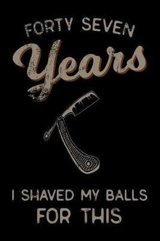 Bol Com Forty Seven Years I Shaved My Balls For This Dutch Creatives Boeken