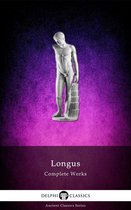 Delphi Ancient Classics 40 - Complete Works of Longus (Delphi Classics)