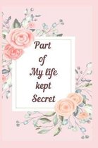 Part of My life kept Secret