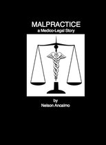 Malpractice a Medico-Legal Story