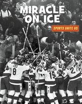 21st Century Skills Library: Sports Unite Us - Miracle on Ice