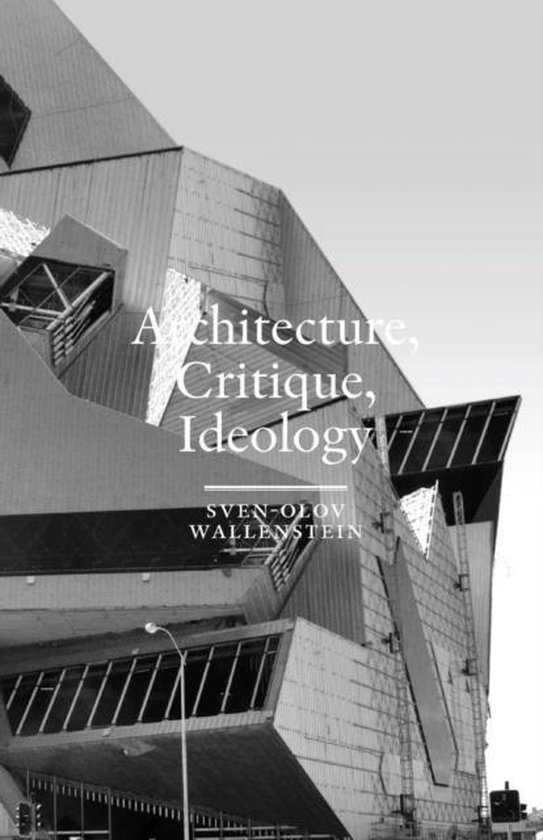 ISBN Architecture, Critique, Ideology : Writings on Architecture and Theory, Anglais, 444 pages