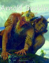 Arnold Bocklin: Drawings & Paintings (Annotated)