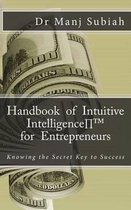 Handbook of Intuitive Intelligence(TM) for Entrepreneurs