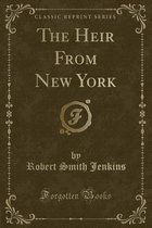 The Heir from New York (Classic Reprint)