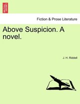 Above Suspicion. a Novel.