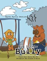 The Big Little Bully