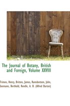 The Journal of Botany, British and Foreign, Volume XXVIII