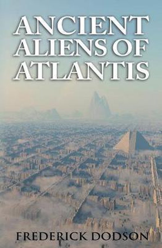 Boekomslag 'Ancient Aliens of Atlantis' met een futuristische stad en piramides in de mist.
