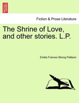 The Shrine of Love, and Other Stories. L.P.