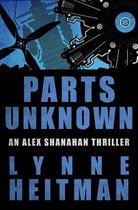 The Alex Shanahan Thrillers - Parts Unknown