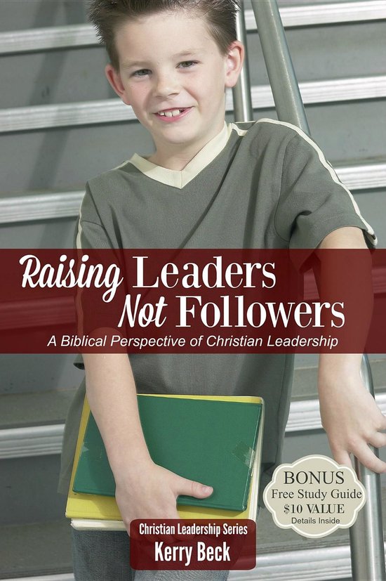 Christian Leadership Series 1 - Raising Leaders, Not Followe ... - cover