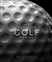 DK Complete Manuals - The Complete Golf Manual