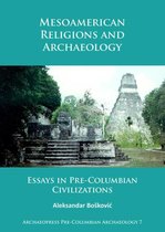Mesoamerican Religions and Archaeology
