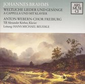 Brahms: Weltliche Lieder und Gesänge - A Cappella und mit Klavier