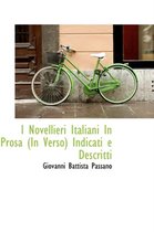 I Novellieri Italiani in Prosa (in Verso) Indicati E Descritti