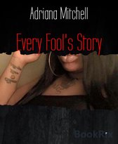 Every Fool's Story